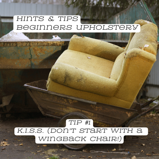 Upholstery Tip #1: K.I.S.S.
