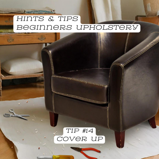 Upholstery Tip #14 Cover Up