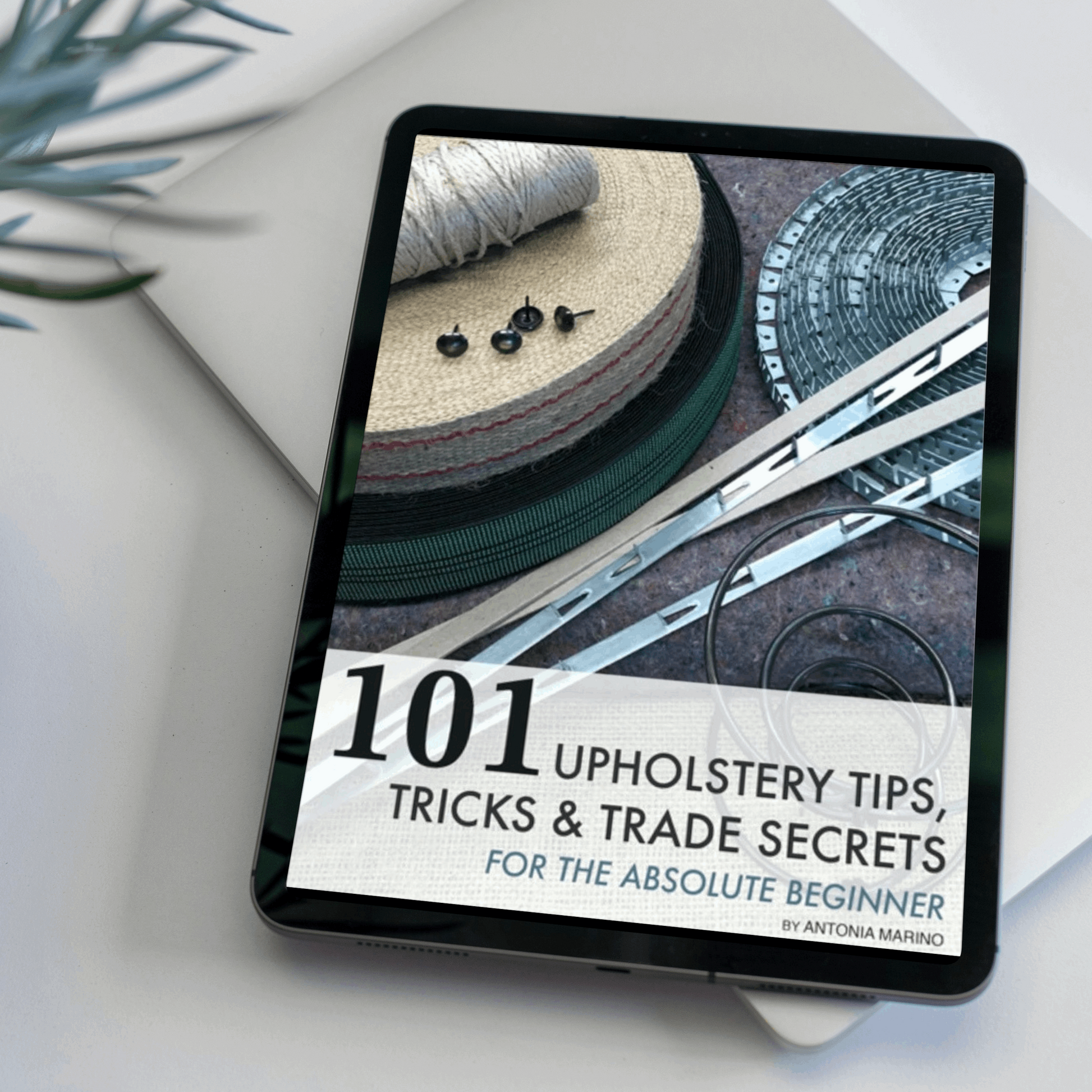 101 Upholstery Tips, Tricks & Trade Secrets